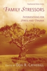 Family Stressors : Interventions for Stress and Trauma - Book