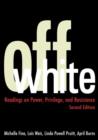 Off White : Readings on Power, Privilege, and Resistance - Book