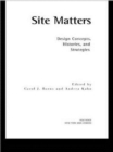 Site Matters : Design Concepts, Histories and Strategies - Book