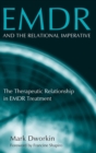 EMDR and the Relational Imperative : The Therapeutic Relationship in EMDR Treatment - Book