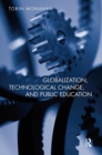 Globalization, Technological Change, and Public Education - Book