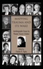 Mapping Trauma and Its Wake : Autobiographic Essays by Pioneer Trauma Scholars - Book