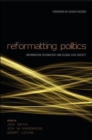 Reformatting Politics : Information Technology and Global Civil Society - Book