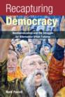 Recapturing Democracy : Neoliberalization and the Struggle for Alternative Urban Futures - Book