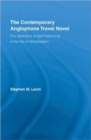 The Contemporary Anglophone Travel Novel : The Aesthetics of Self-Fashioning in the Era of Globalization - Book