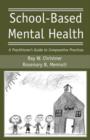 School-Based Mental Health : A Practitioner's Guide to Comparative Practices - Book