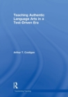 Teaching Authentic Language Arts in a Test-Driven Era - Book