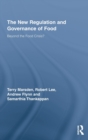 The New Regulation and Governance of Food : Beyond the Food Crisis? - Book