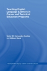 Teaching English Language Learners in Career and Technical Education Programs - Book