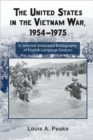 The United States and the Vietnam War, 1954-1975 : A Selected Annotated Bibliography of English-Language Sources - Book