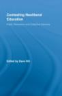 Contesting Neoliberal Education : Public Resistance and Collective Advance - Book