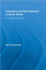 Literature and Development in North Africa : The Modernizing Mission - Book