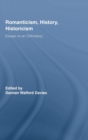 Romanticism, History, Historicism : Essays on an Orthodoxy - Book