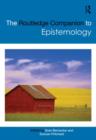 The Routledge Companion to Epistemology - Book