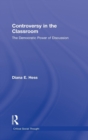 Controversy in the Classroom : The Democratic Power of Discussion - Book