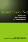 Asian America.Net : Ethnicity, Nationalism, and Cyberspace - Book