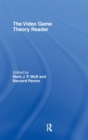 The Video Game Theory Reader - Book
