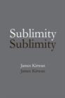 Sublimity : The Non-Rational and the Rational in the History of Aesthetics - Book