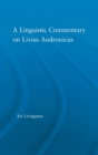 A Linguistic Commentary on Livius Andronicus - Book