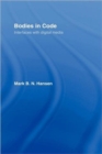 Bodies in Code : Interfaces with Digital Media - Book