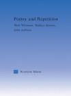 Poetry and Repetition : Walt Whitman, Wallace Stevens, John Ashbery - Book