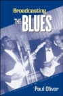 Broadcasting the Blues : Black Blues in the Segregation Era - Book
