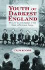 Youth of Darkest England : Working-Class Children at the Heart of Victorian Empire - Book