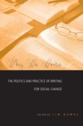 Why We Write : The Politics and Practice of Writing for Social Change - Book