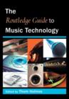 The Routledge Guide to Music Technology - Book