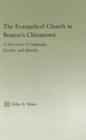 The Evangelical Church in Boston's Chinatown : A Discourse of Language, Gender, and Identity - Book