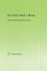 If I Only Had a Brain : Deconstructing Brain Injury - Book