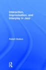 Interaction, Improvisation, and Interplay in Jazz - Book