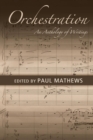 Orchestration : An Anthology of Writings - Book