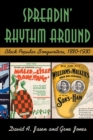Spreadin' Rhythm Around : Black Popular Songwriters, 1880-1930 - Book