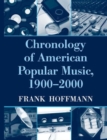 Chronology of American Popular Music, 1900-2000 - Book