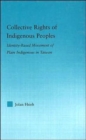 Collective Rights of Indigenous Peoples : Identity-Based Movement of Plain Indigenous in Taiwan - Book