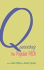 Queering the Popular Pitch - Book