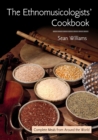 The Ethnomusicologists' Cookbook : Complete Meals from Around the World - Book