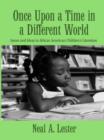 Once Upon a Time in a Different World : Issues and Ideas in African American Children’s Literature - Book