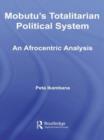 Mobutu's Totalitarian Political System : An Afrocentric Analysis - Book