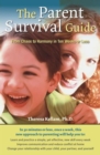 The Parent Survival Guide : From Chaos to Harmony in Ten Weeks or Less - Book