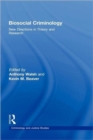 Biosocial Criminology : New Directions in Theory and Research - Book