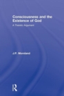 Consciousness and the Existence of God : A Theistic Argument - Book