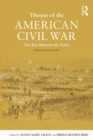 Themes of the American Civil War : The War Between the States - Book