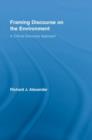 Framing Discourse on the Environment : A Critical Discourse Approach - Book