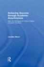 Achieving Success through Academic Assertiveness : Real life strategies for today's higher education students - Book