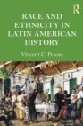 Race and Ethnicity in Latin American History - Book