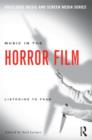 Music in the Horror Film : Listening to Fear - Book