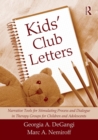 Kids' Club Letters : Narrative Tools for Stimulating Process and Dialogue in Therapy Groups for Children and Adolescents - Book