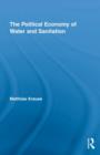 The Political Economy of Water and Sanitation - Book
